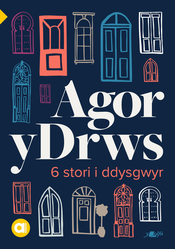 A picture of 'Agor y Drws' 
                              by Lois Arnold, Elin Meek, Cynan Llwyd, Mared Lewis, Mererid Hopwood, Meleri Wyn James